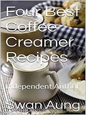 cover image of Four Best Coffee Creamer Recipes